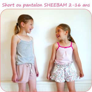 SHEEBAM – Patron short ou pantalon fille du 2 au 16 ans